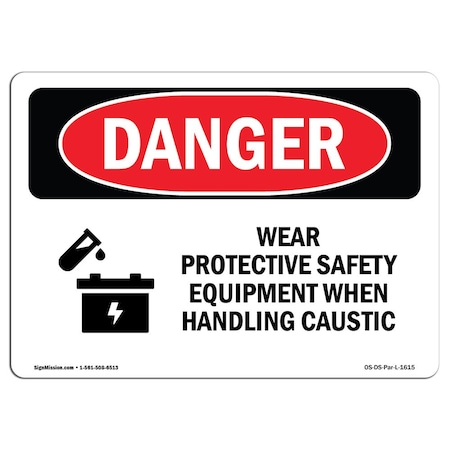 OSHA Danger Sign, Wear PPE Handling Caustic, 18in X 12in Rigid Plastic